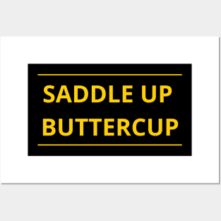 Saddle Up Buttercup Posters and Art